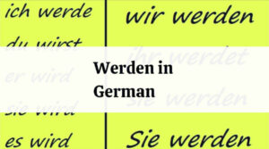 7 different ways to master the use of word werden in German